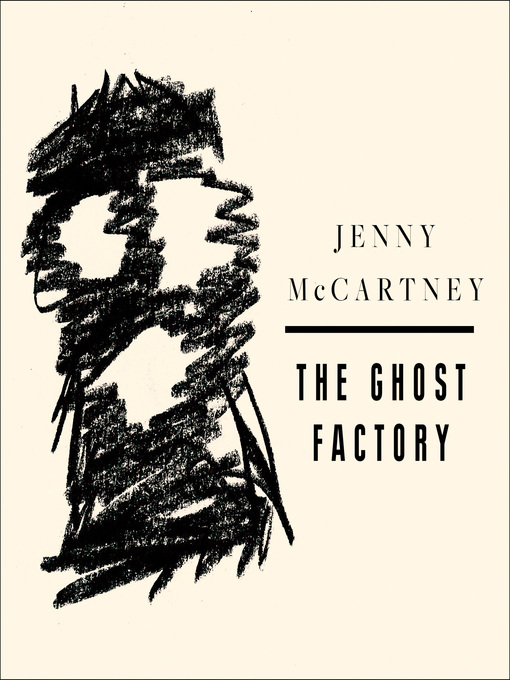 Title details for The Ghost Factory by Jenny McCartney - Available